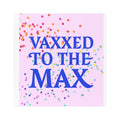 vaxxed to the max wax funny magenet for cars to the max vax wax Car Magnets