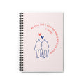 flirty cute couples we still cannot keep our hands off each other I think Spiral Notebook - Ruled Line