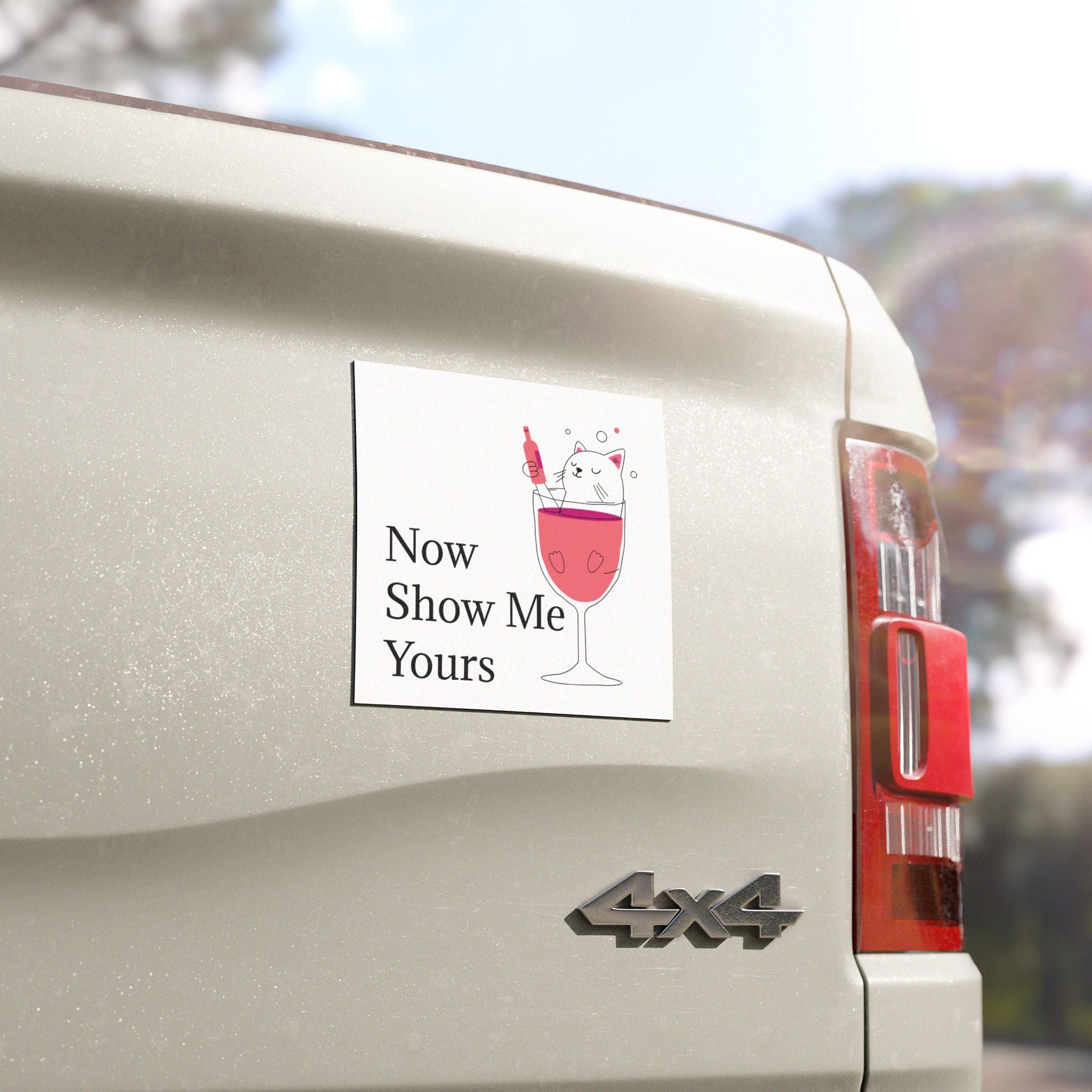 Now Show Me Yours Funny kitty joke sarcastic silly Car Magnets