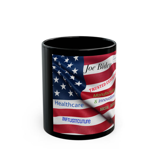 Joe Biden flag mug Trusted Experience Mug Joe Biden Mug American flag mug Infrastructure Healthcare innovation Black Mug Joe Biden