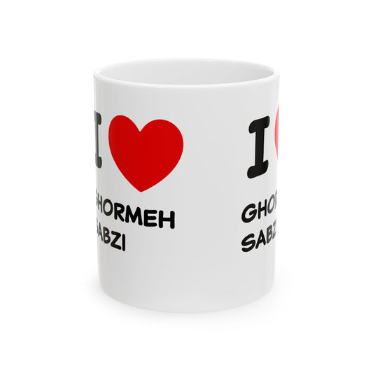 I love ghormeh sabzi persian ghormeh sabzi lovers Ceramic Mug, (11oz, 15oz)