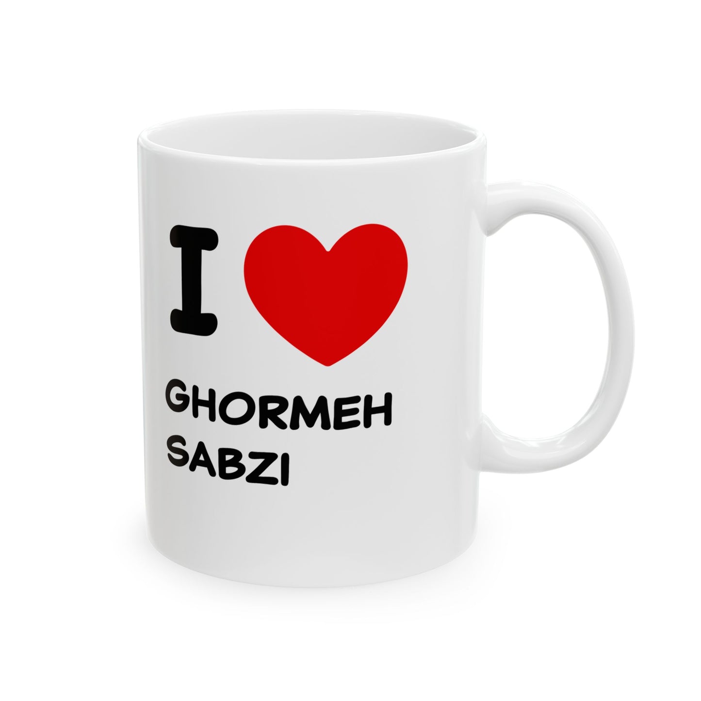 I love ghormeh sabzi persian ghormeh sabzi lovers Ceramic Mug, (11oz, 15oz)