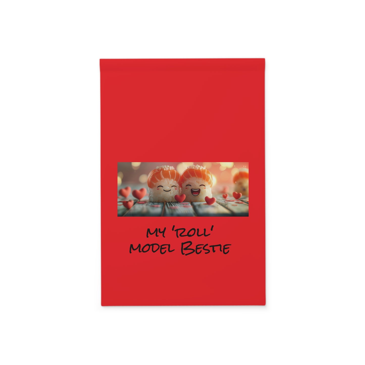 red my role model bestie sushi role Garden Banner