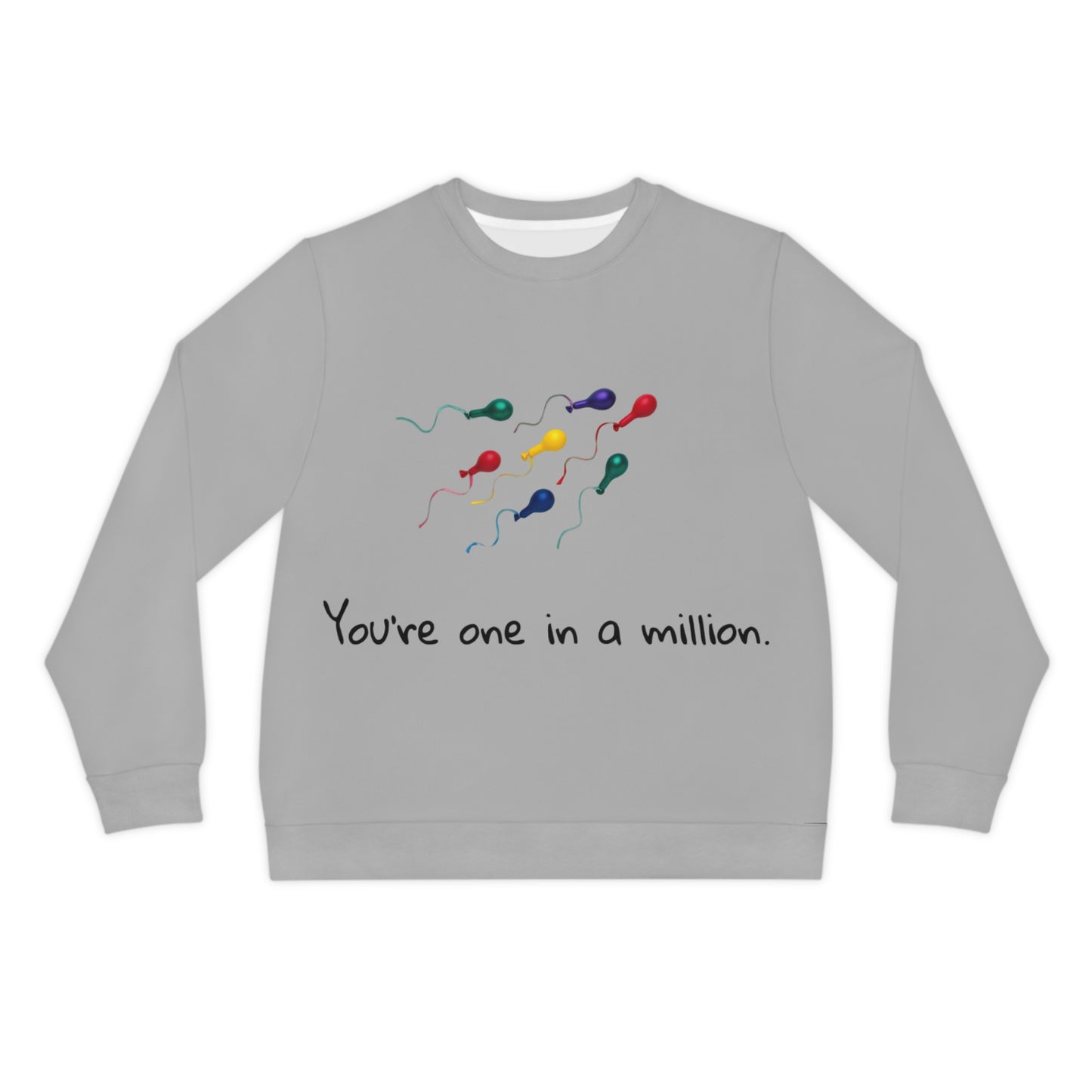 funny men shirt light hearted you are 1 in a million Lightweight Sweatshirt (AOP)