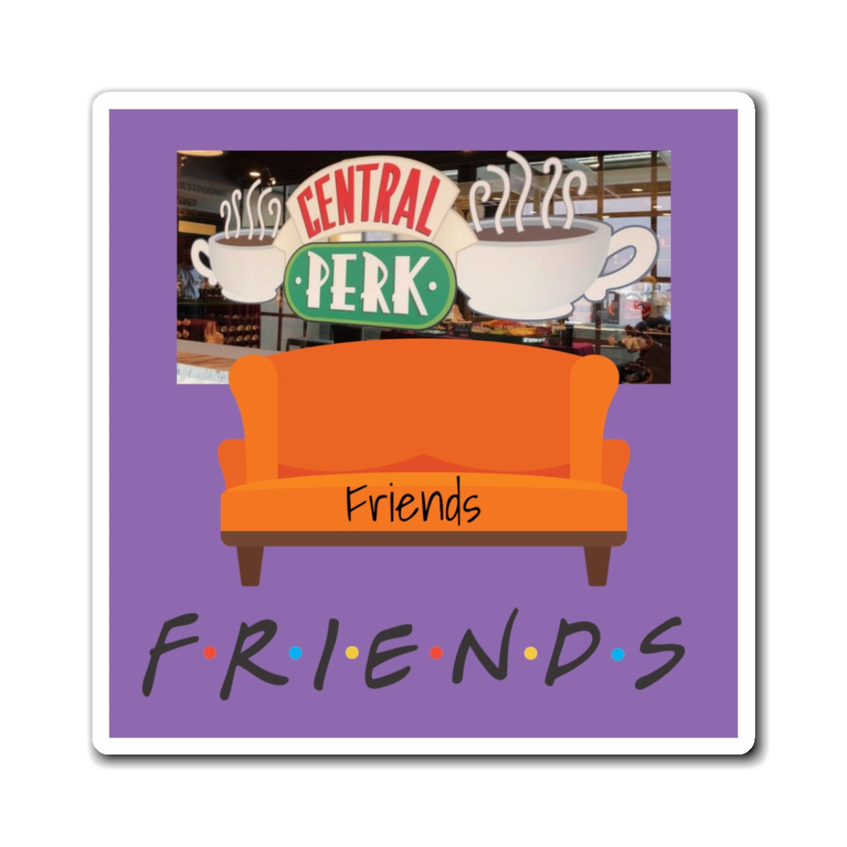 Purple Central Perks Friends couch coffee lovers Magents coffee mugs coffee at central perk Magnets 2 coffee for friends chandler Rachel