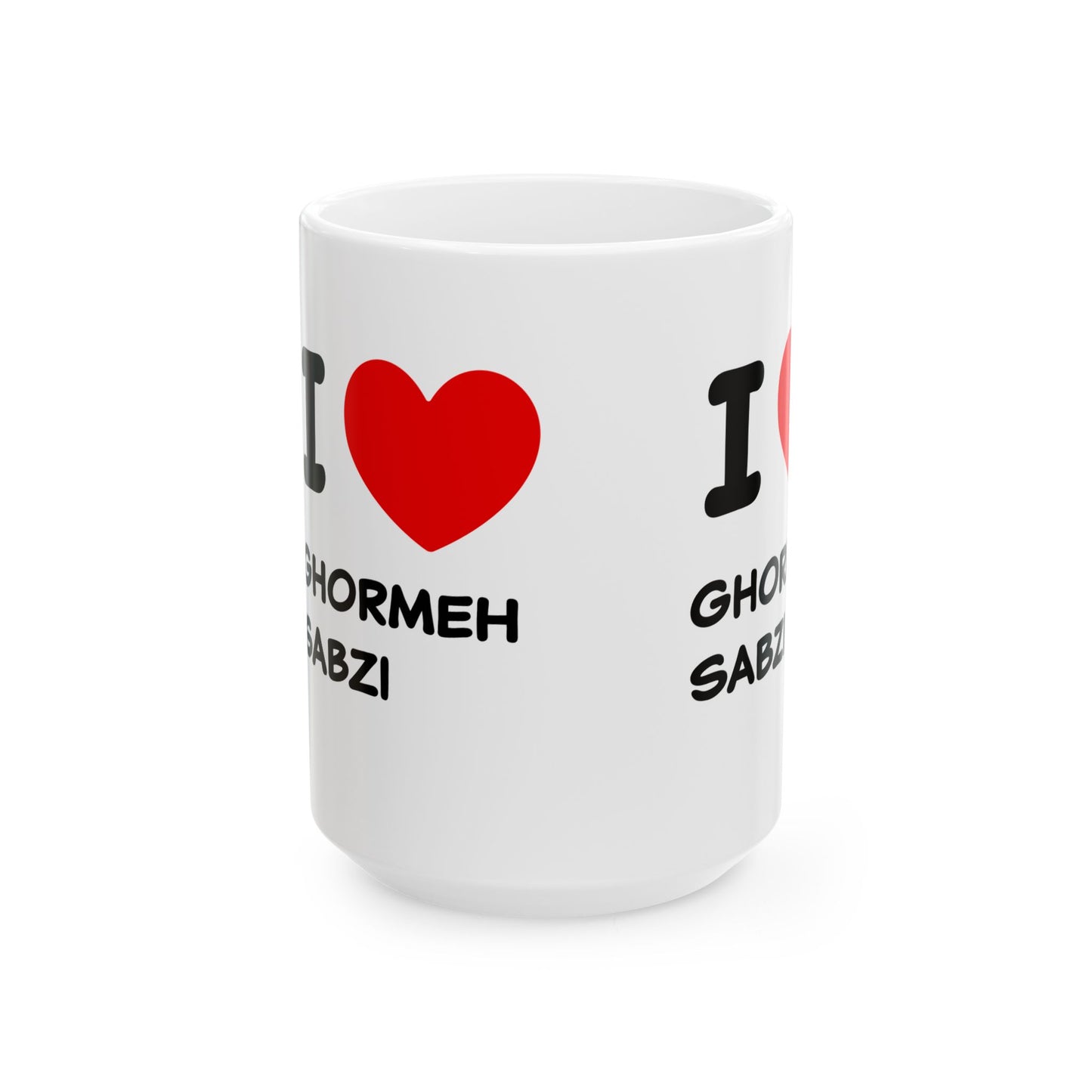 I love ghormeh sabzi persian ghormeh sabzi lovers Ceramic Mug, (11oz, 15oz)